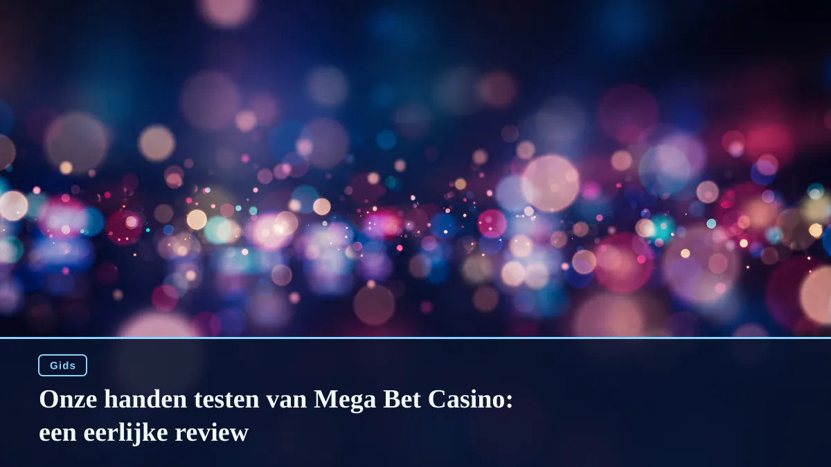 Onze handen testen van Mega Bet Casino: een eerlijke review