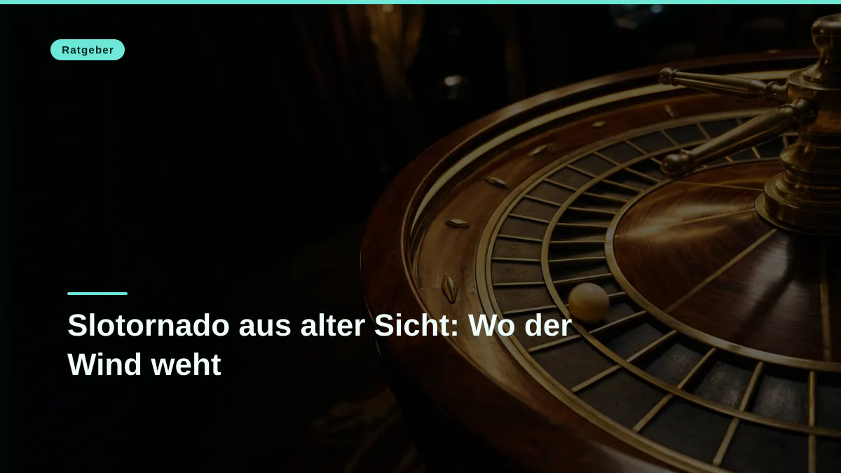 Slotornado aus alter Sicht: Wo der Wind weht