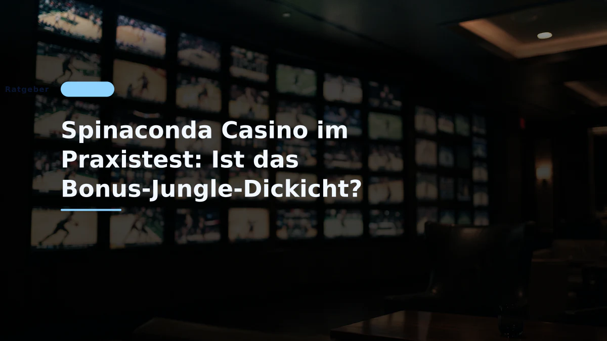 Spinaconda Casino im Praxistest: Ist das Bonus-Jungle-Dickicht?