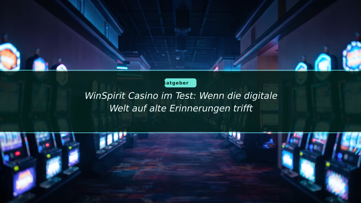 WinSpirit Casino im Test: Wenn die digitale Welt auf alte Erinnerungen trifft