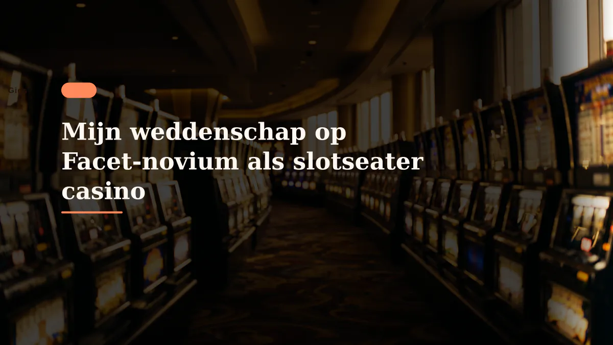 Mijn weddenschap op Facet-novium als slotseater casino