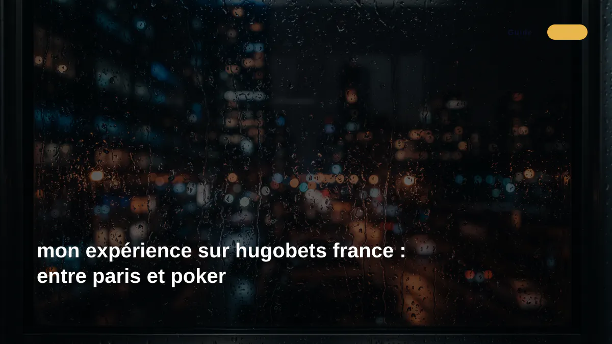 mon expérience sur hugobets france : entre paris et poker