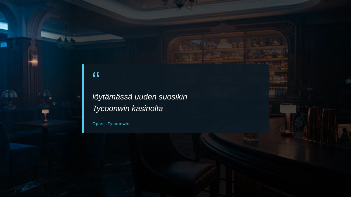 löytämässä uuden suosikin Tycoonwin kasinolta