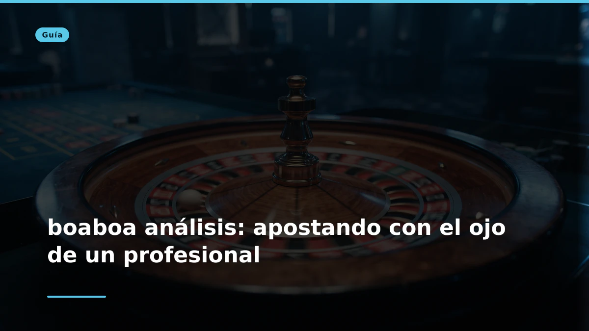 boaboa análisis: apostando con el ojo de un profesional