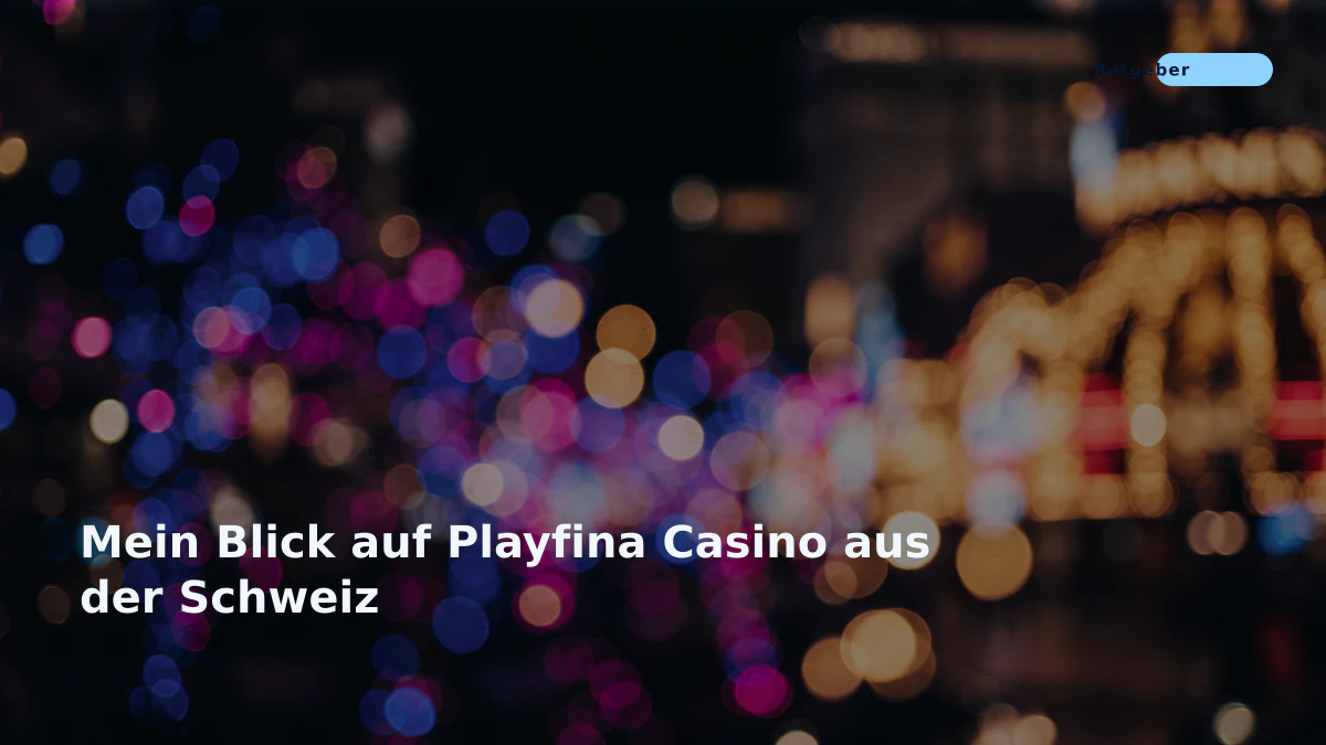 Mein Blick auf Playfina Casino aus der Schweiz