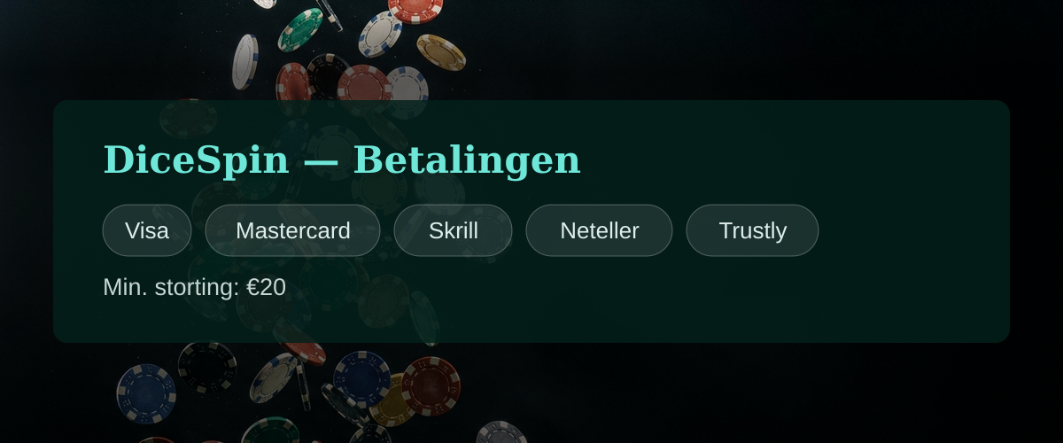 DiceSpin — Betalingen: Visa, Mastercard, Skrill, Neteller, Trustly DiceSpin — Betalingen: Visa, Mastercard, Skrill, Neteller, Trustly