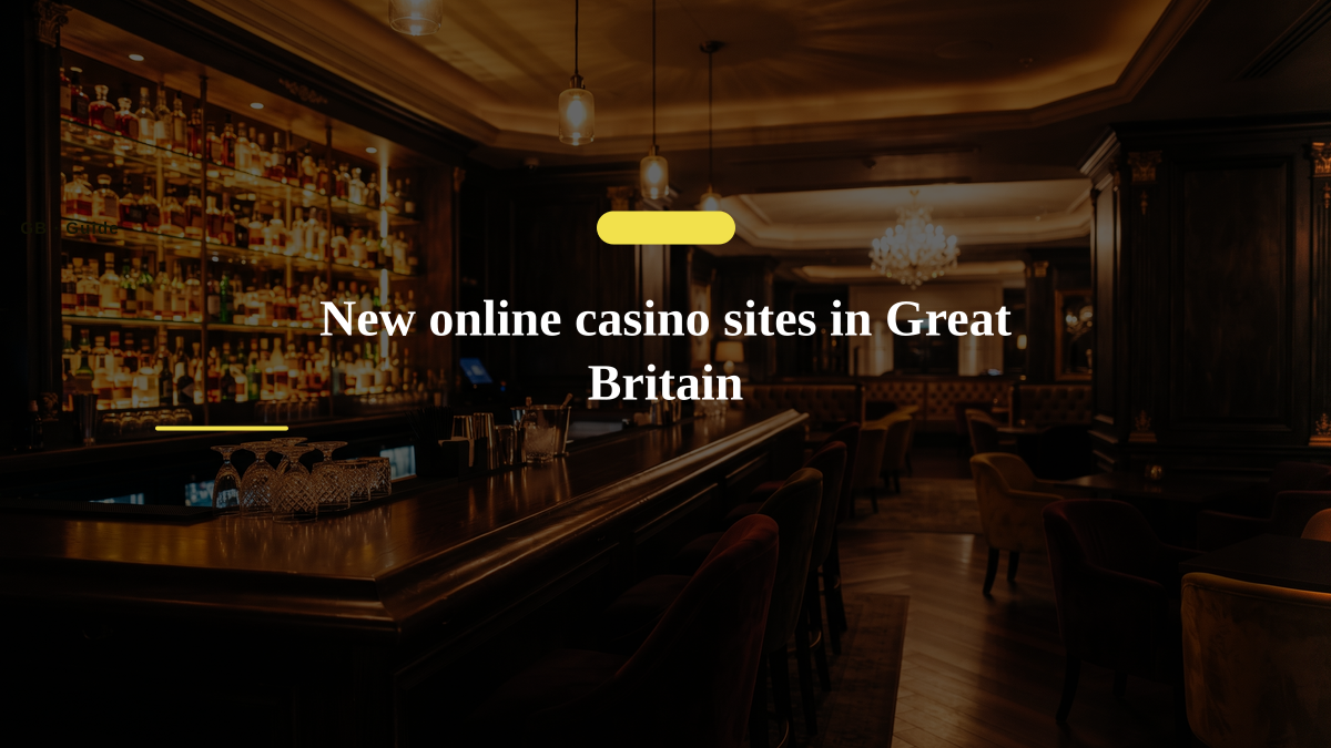 New online casino sites in Great Britain