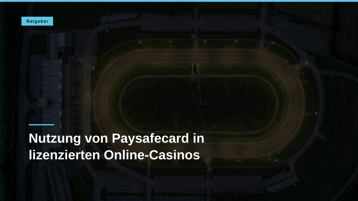 Nutzung von Paysafecard in lizenzierten Online-Casinos