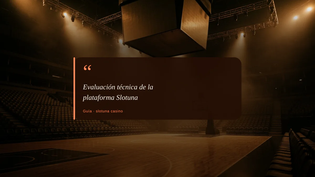 Evaluación técnica de la plataforma Slotuna