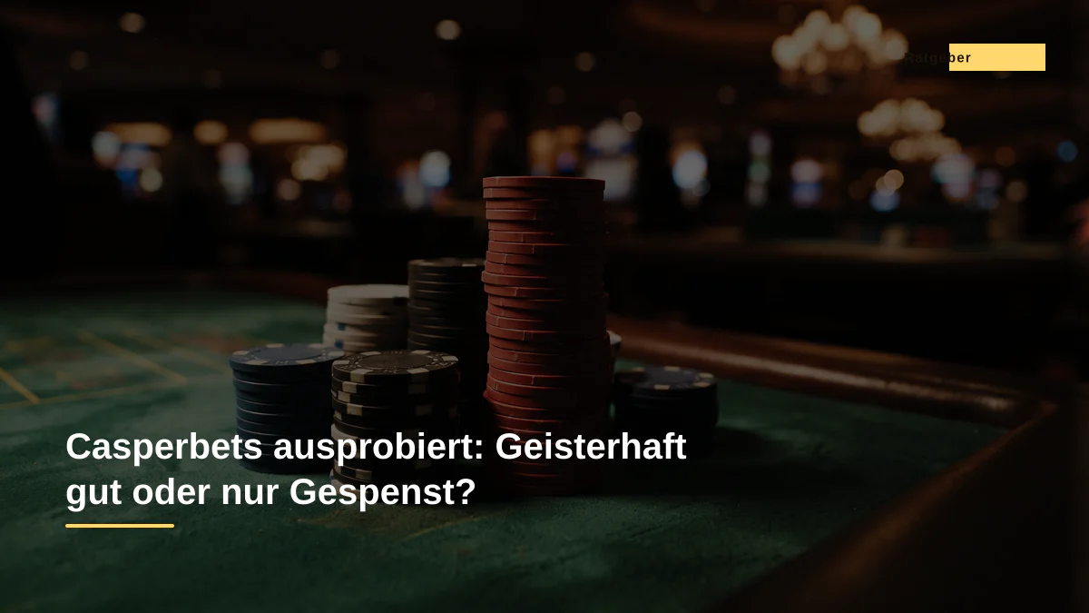 Casperbets ausprobiert: Geisterhaft gut oder nur Gespenst?