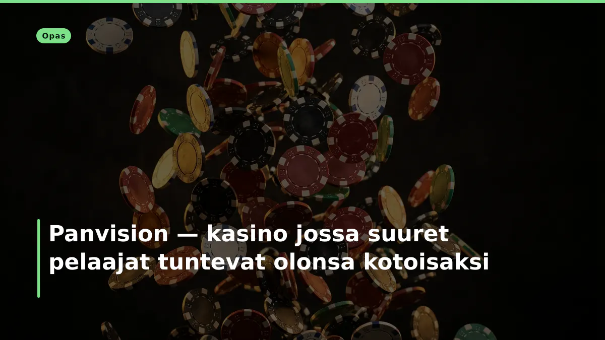 Panvision — kasino jossa suuret pelaajat tuntevat olonsa kotoisaksi
