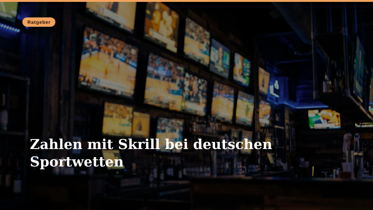 Zahlen mit Skrill bei deutschen Sportwetten