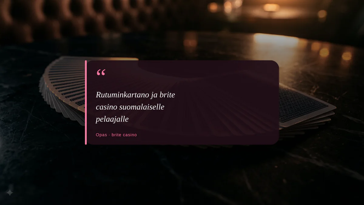 Rutuminkartano ja brite casino suomalaiselle pelaajalle