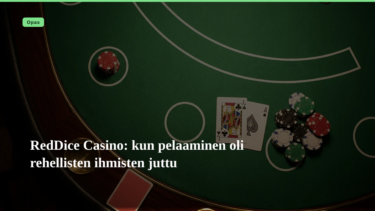 RedDice Casino: kun pelaaminen oli rehellisten ihmisten juttu