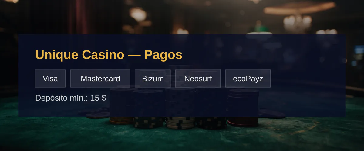 Unique Casino — Pagos: Visa, Mastercard, Bizum, Neosurf, ecoPayz