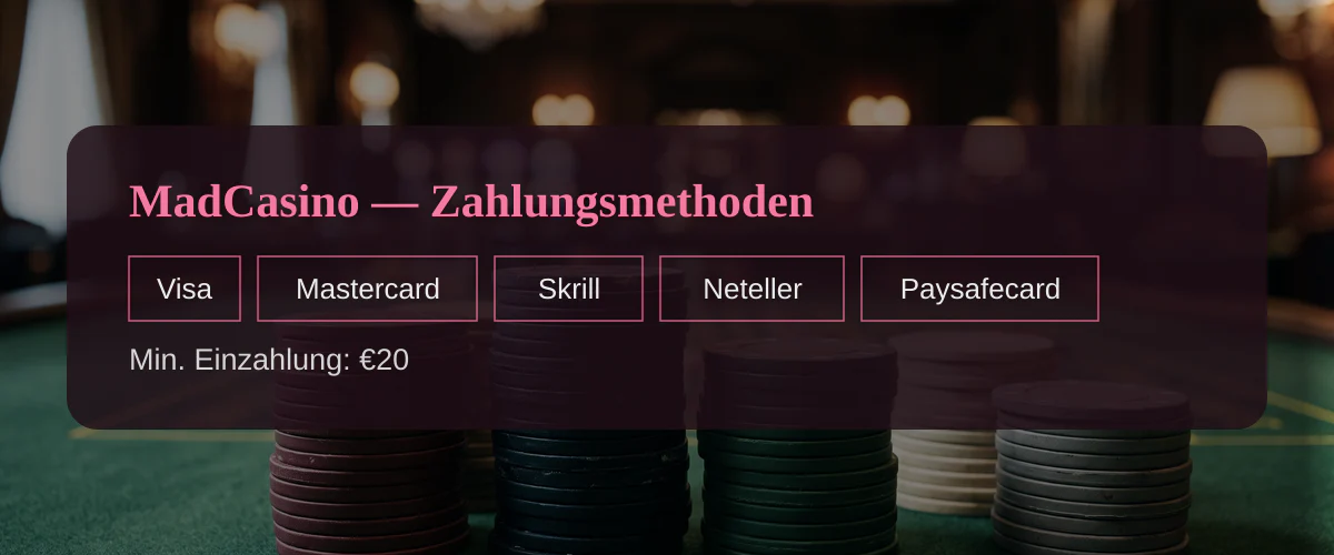 MadCasino &mdash; Zahlungsmethoden: Visa, Mastercard, Skrill, Neteller, Paysafecard