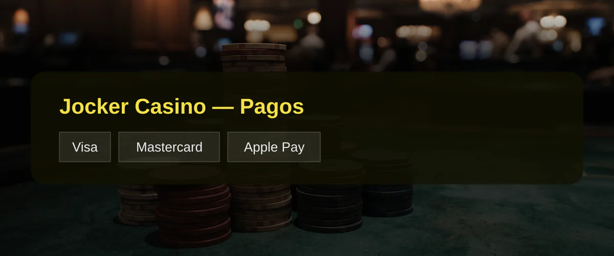Jocker Casino — Pagos: Visa, Mastercard, Apple Pay