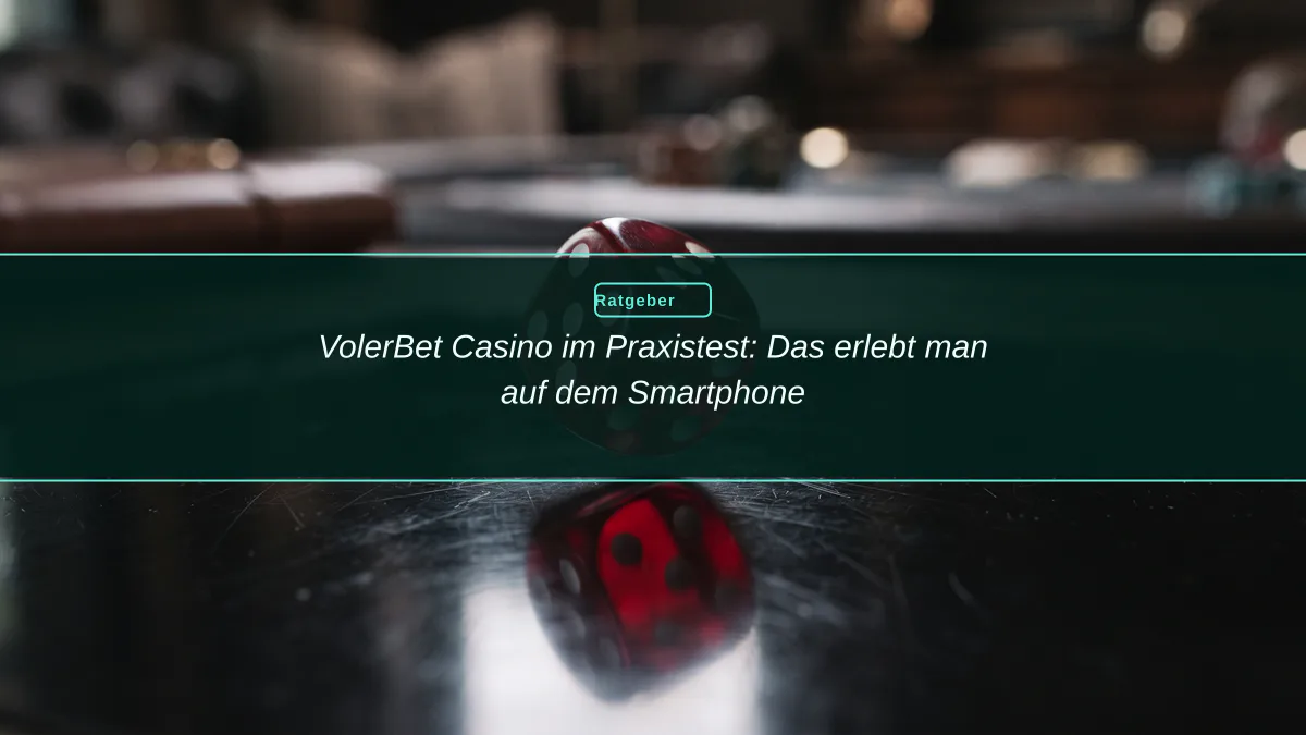 VolerBet Casino im Praxistest: Das erlebt man auf dem Smartphone