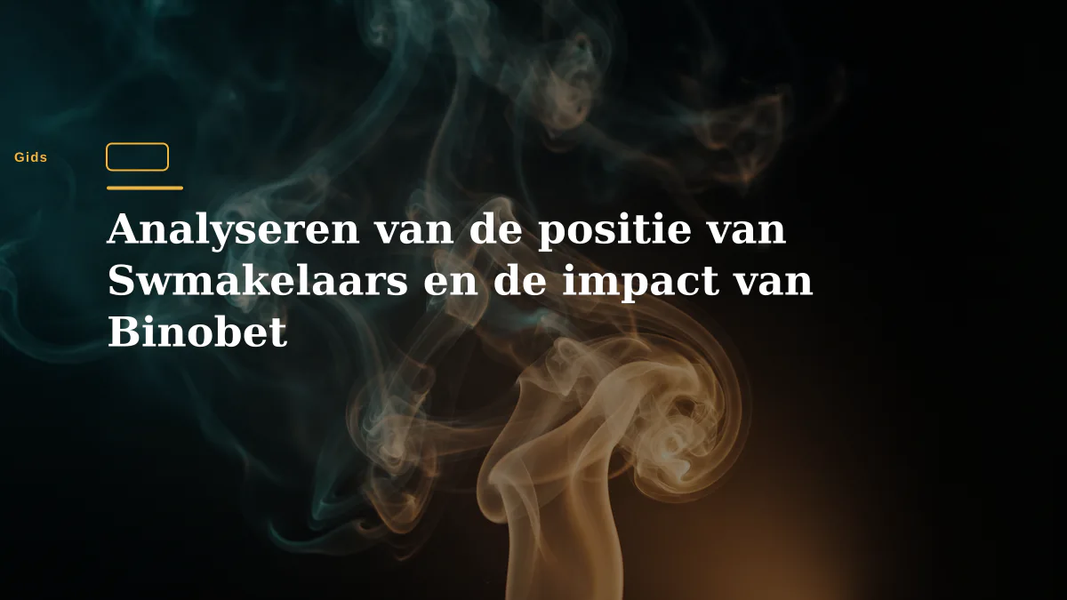Analyseren van de positie van Swmakelaars en de impact van Binobet