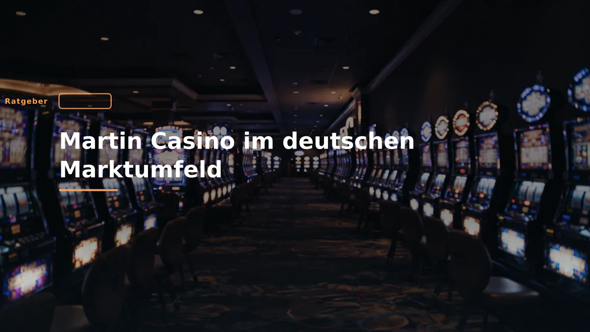 Martin Casino im deutschen Marktumfeld
