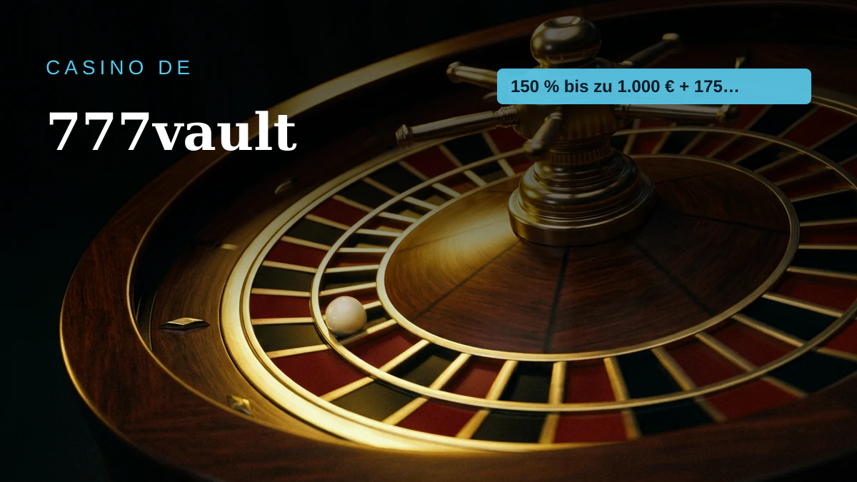 777vault Casino — Willkommensbonus 150 % bis zu 1.000 € + 175 FS, Zahlungen: Visa, Mastercard, Skrill, Neteller, Paysafecard