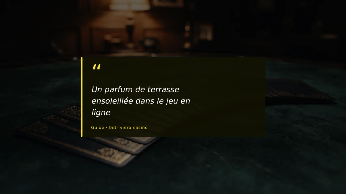Un parfum de terrasse ensoleillée dans le jeu en ligne