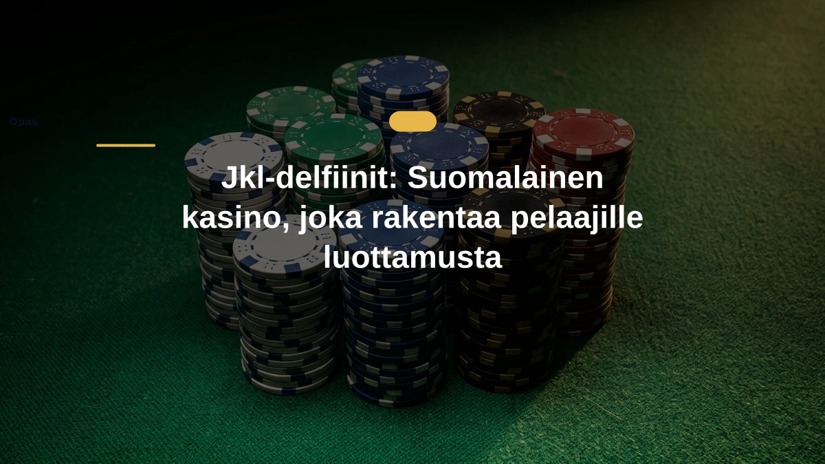 Jkl-delfiinit: Suomalainen kasino, joka rakentaa pelaajille luottamusta