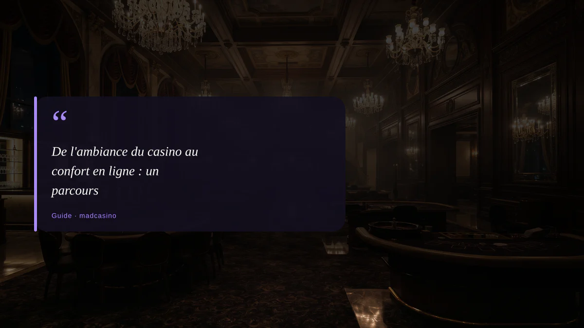 De l'ambiance du casino au confort en ligne : un parcours