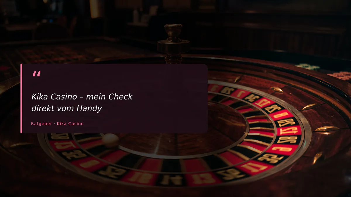 Kika Casino – mein Check direkt vom Handy