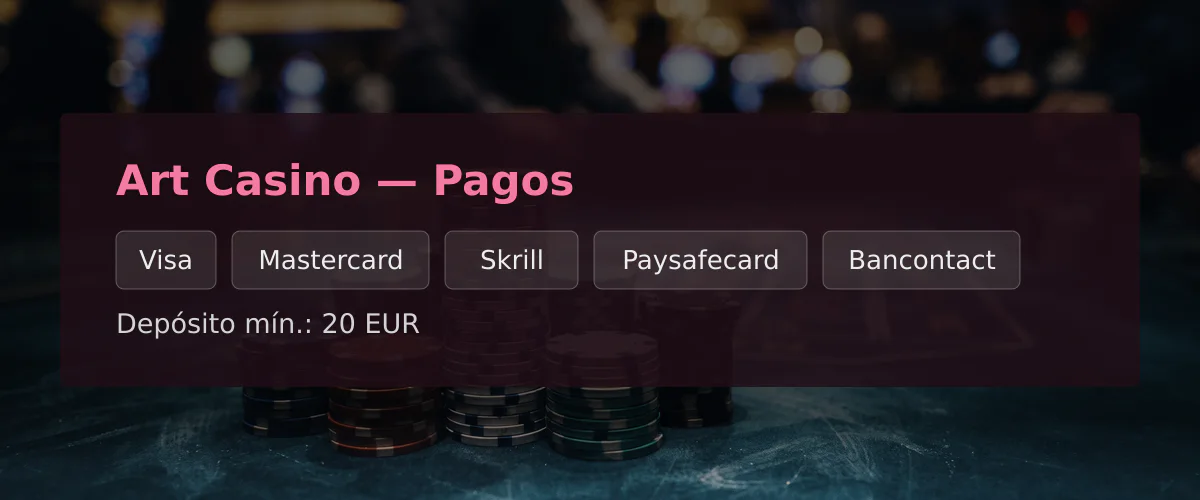 Art Casino — Pagos: Visa, Mastercard, Skrill, Paysafecard, Bancontact
