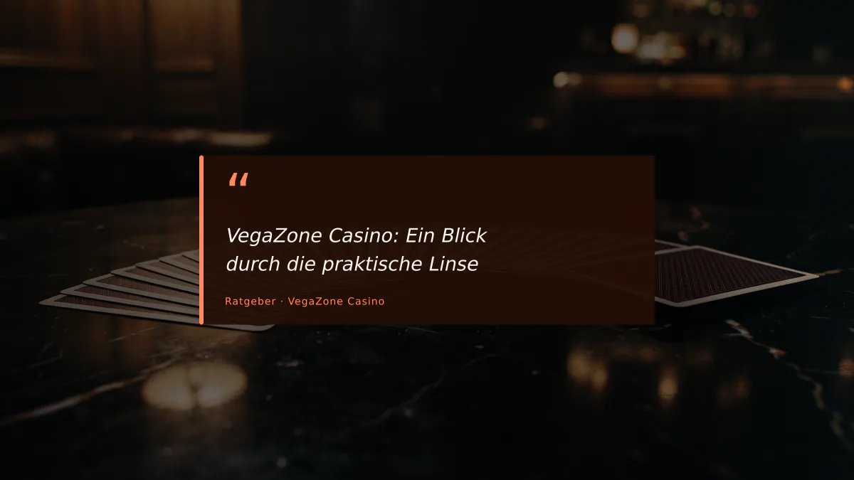 VegaZone Casino: Ein Blick durch die praktische Linse