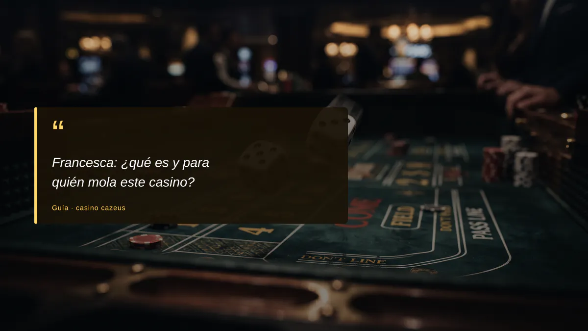 Francesca: ¿qué es y para quién mola este casino?