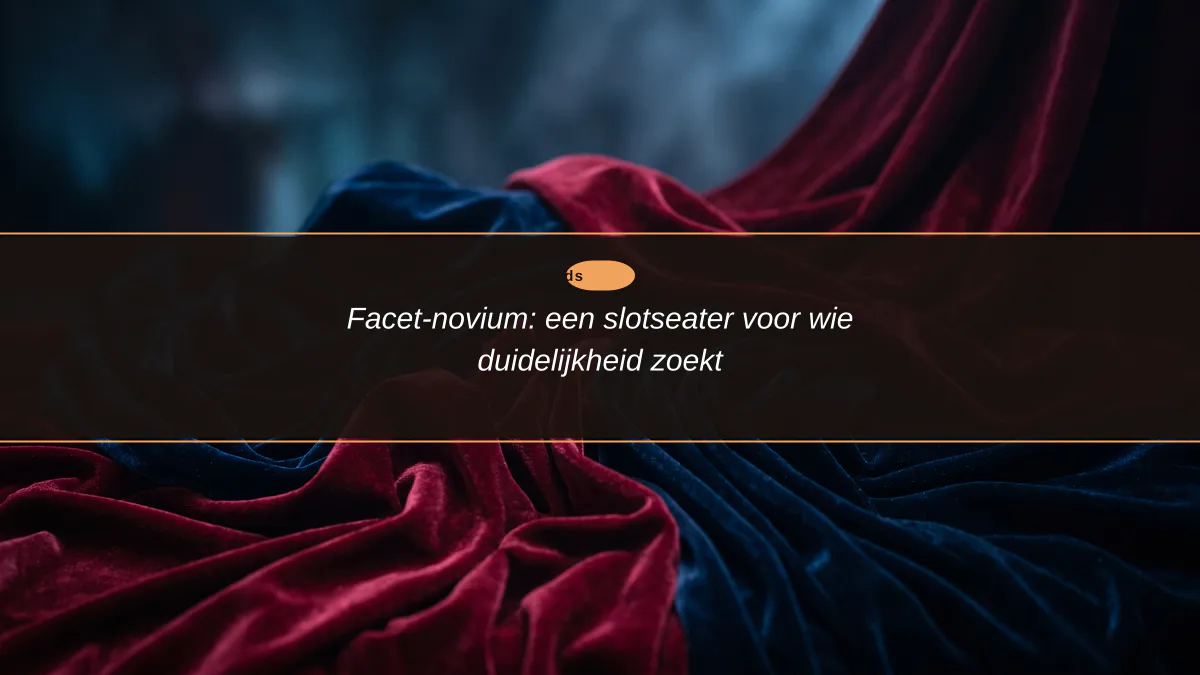 Facet-novium: een slotseater voor wie duidelijkheid zoekt