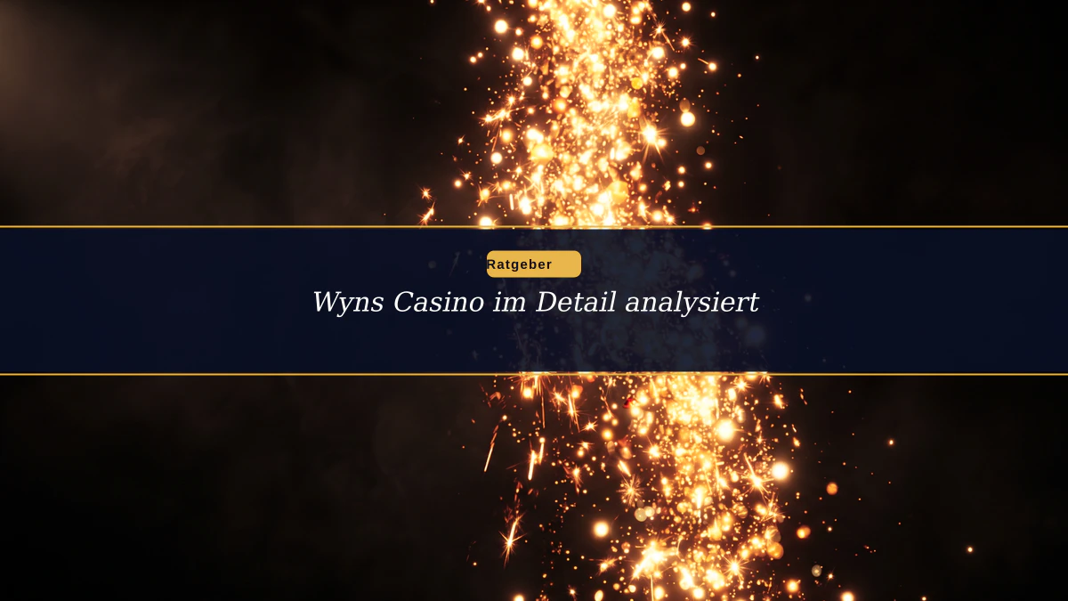Wyns Casino im Detail analysiert