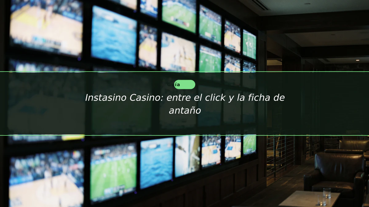 Instasino Casino: entre el click y la ficha de antaño