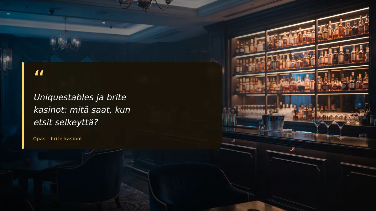 Uniquestables ja brite kasinot: mitä saat, kun etsit selkeyttä?