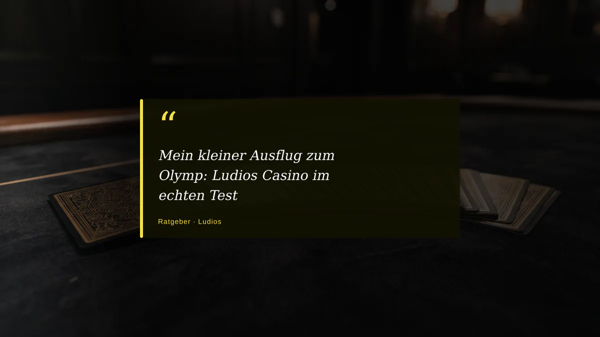 Mein kleiner Ausflug zum Olymp: Ludios Casino im echten Test