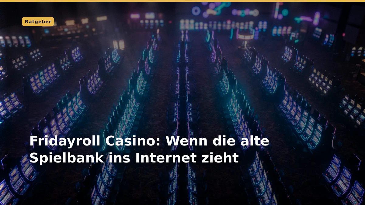 Fridayroll Casino: Wenn die alte Spielbank ins Internet zieht