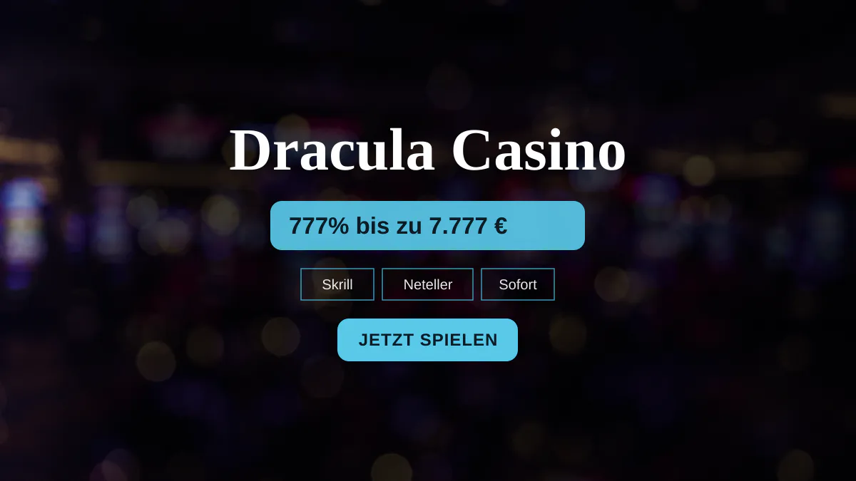 Dracula Casino — Willkommensbonus 777% bis zu 7.777 €, Zahlungen: Skrill, Neteller, Sofort, Bitcoin, Ethereum