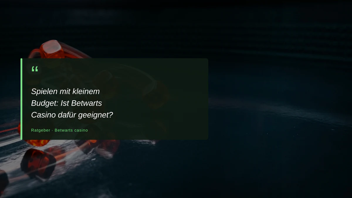 Spielen mit kleinem Budget: Ist Betwarts Casino dafür geeignet?