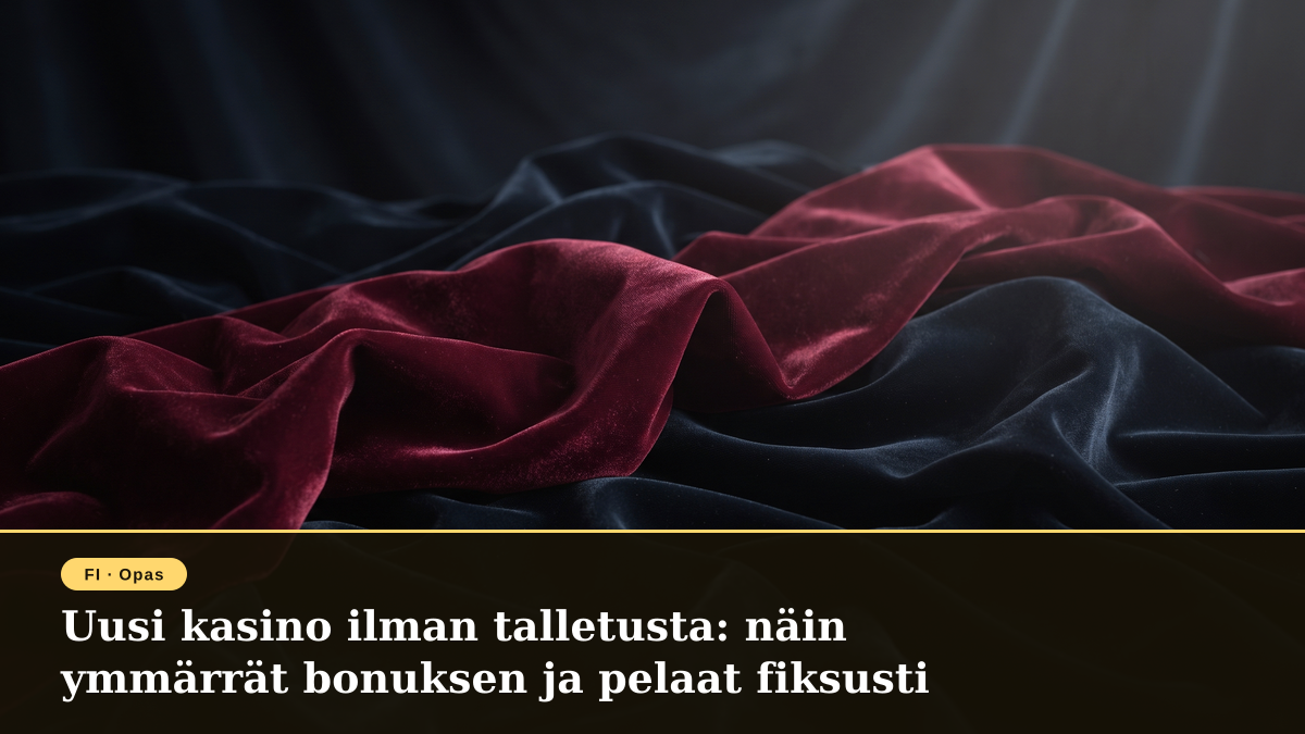 Uusi kasino ilman talletusta: näin ymmärrät bonuksen ja pelaat fiksusti