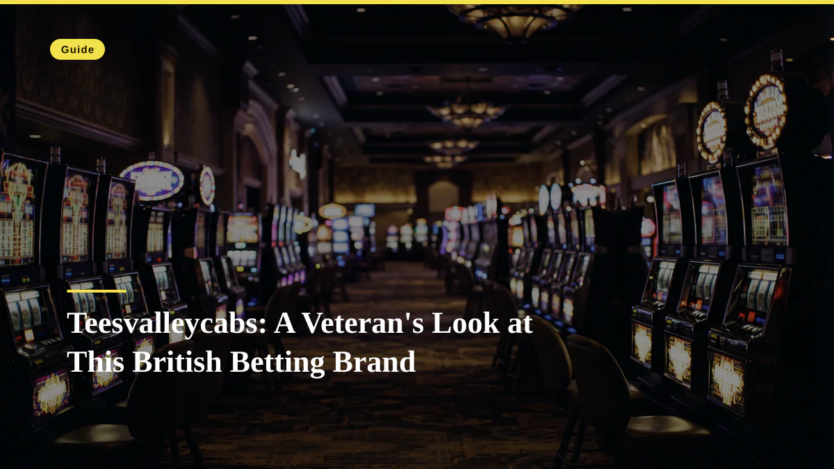 Teesvalleycabs: A Veteran's Look at This British Betting Brand