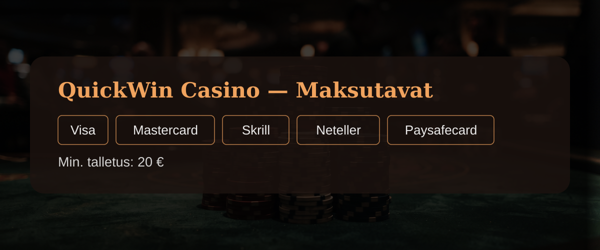 QuickWin Casino — Maksutavat: Visa, Mastercard, Skrill, Neteller, Paysafecard