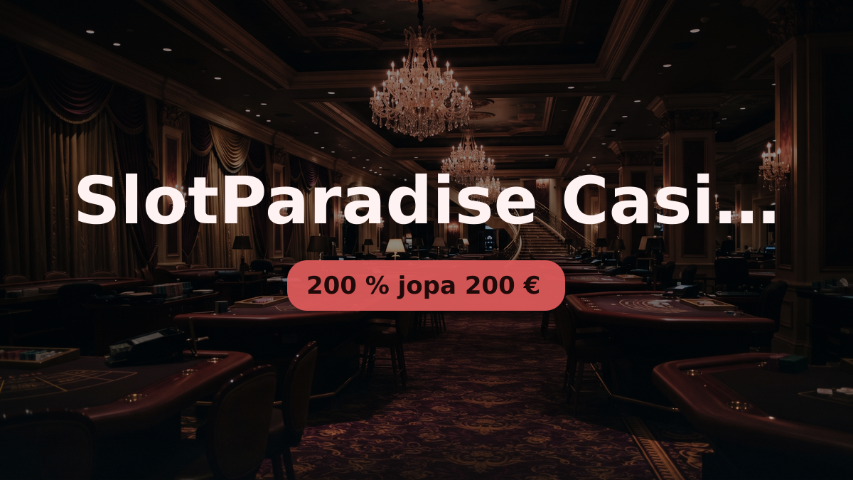 SlotParadise Casino kasino — tervetuliaisbonus 200 % jopa 200 €, maksutavat: Visa, Mastercard, Skrill, Neteller, Paysafecard