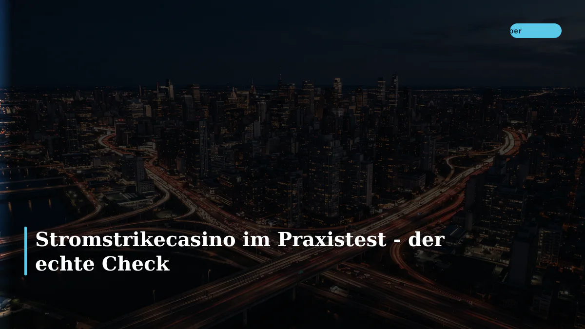 Stromstrikecasino im Praxistest - der echte Check