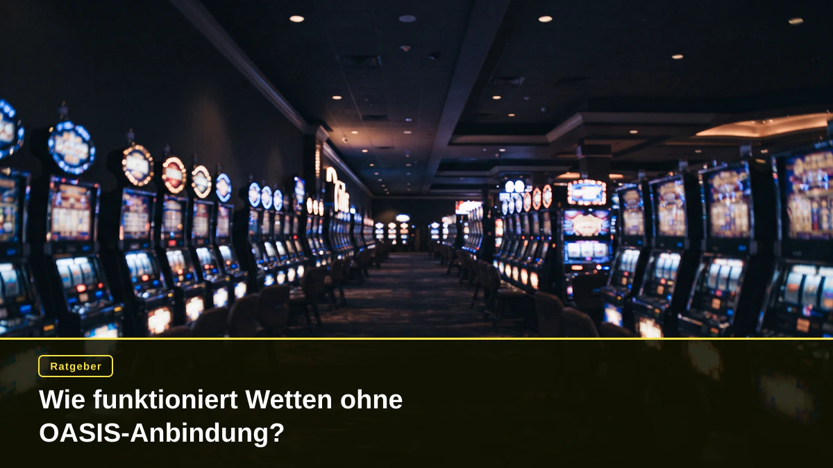 Wie funktioniert Wetten ohne OASIS-Anbindung?