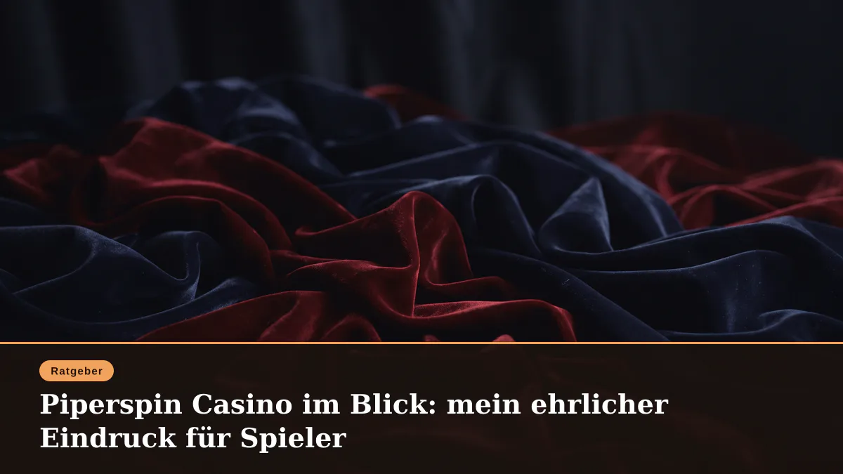 Piperspin Casino im Blick: mein ehrlicher Eindruck für Spieler