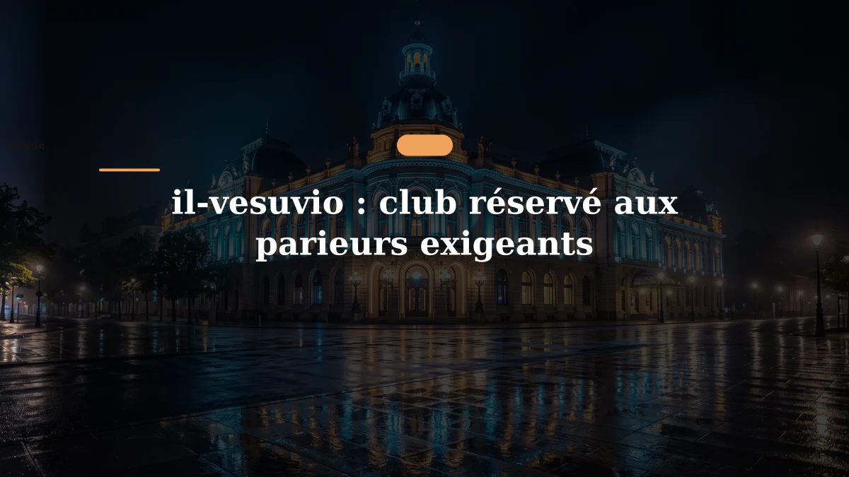 il-vesuvio : club réservé aux parieurs exigeants
