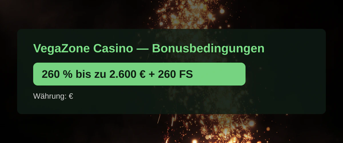 VegaZone Casino — Bonusbedingungen: 260 % bis zu 2.600 € + 260 FS