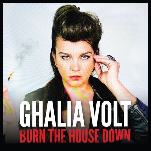Ghalia Volt - Burn The House Down (2026)